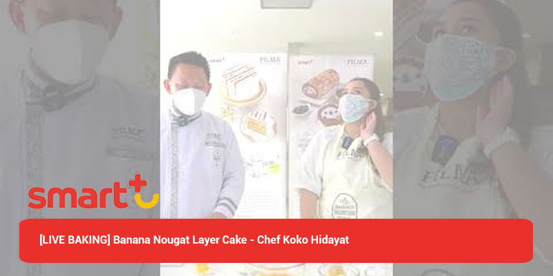 [LIVE BAKING] Banana Nougat Layer Cake - Chef Koko Hidayat